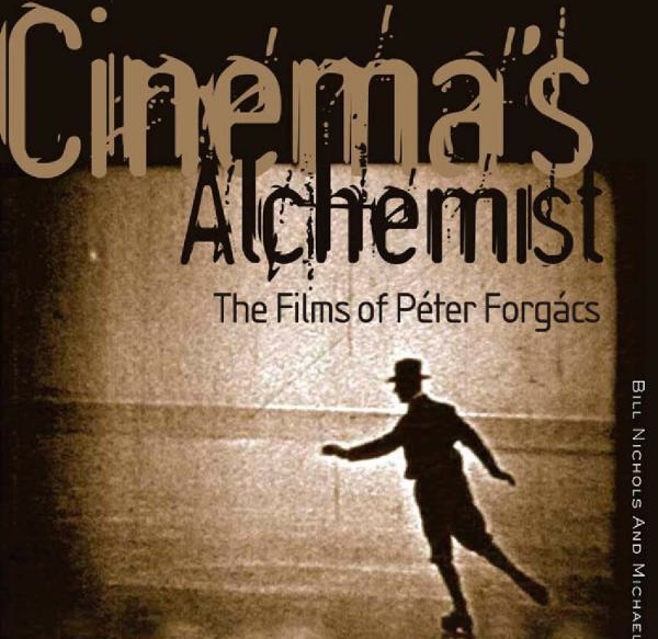 Cinema’s Alchemist: The Films of Péter Forgács