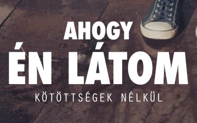Ahogy én látom – kötöttségek nélkül