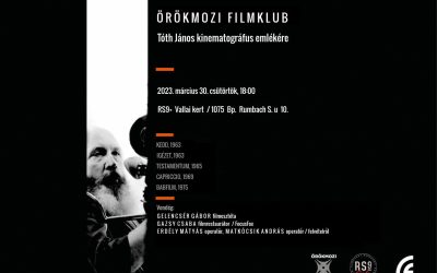 Örökmozi Filmklub: Tóth János kinematográfus emlékére