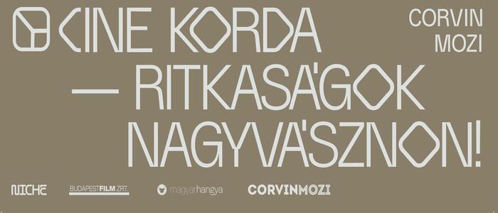 Cine Korda – Ritkaságok nagyvásznon!