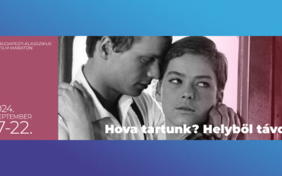 Hova tartunk? Helyből távol – az ELTE junior kurátorai a Budapesti Klasszikus Film Maratonon – szeptember 21.