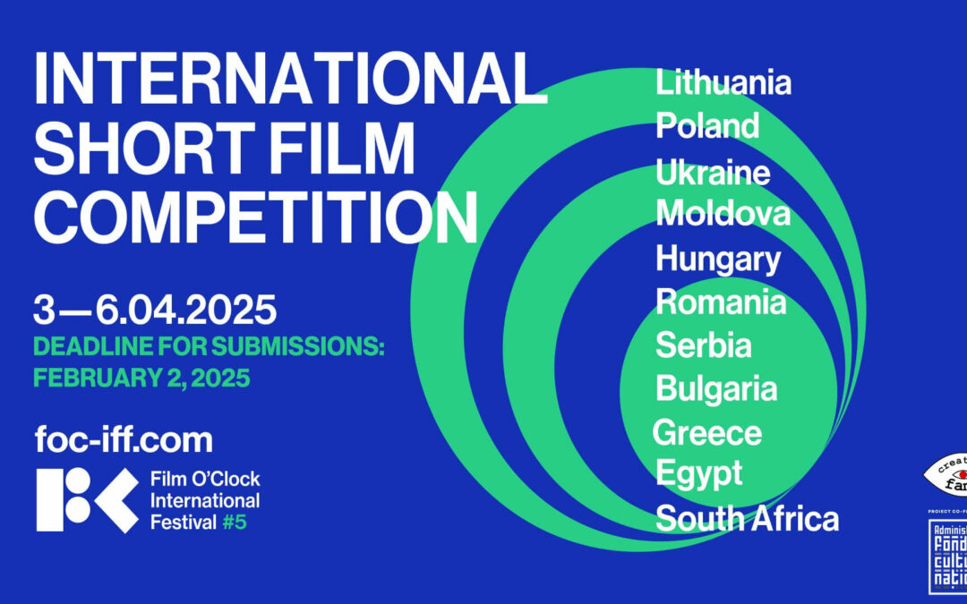 Call for the International Short Film Competition at the 5th Film O’Clock International Festival