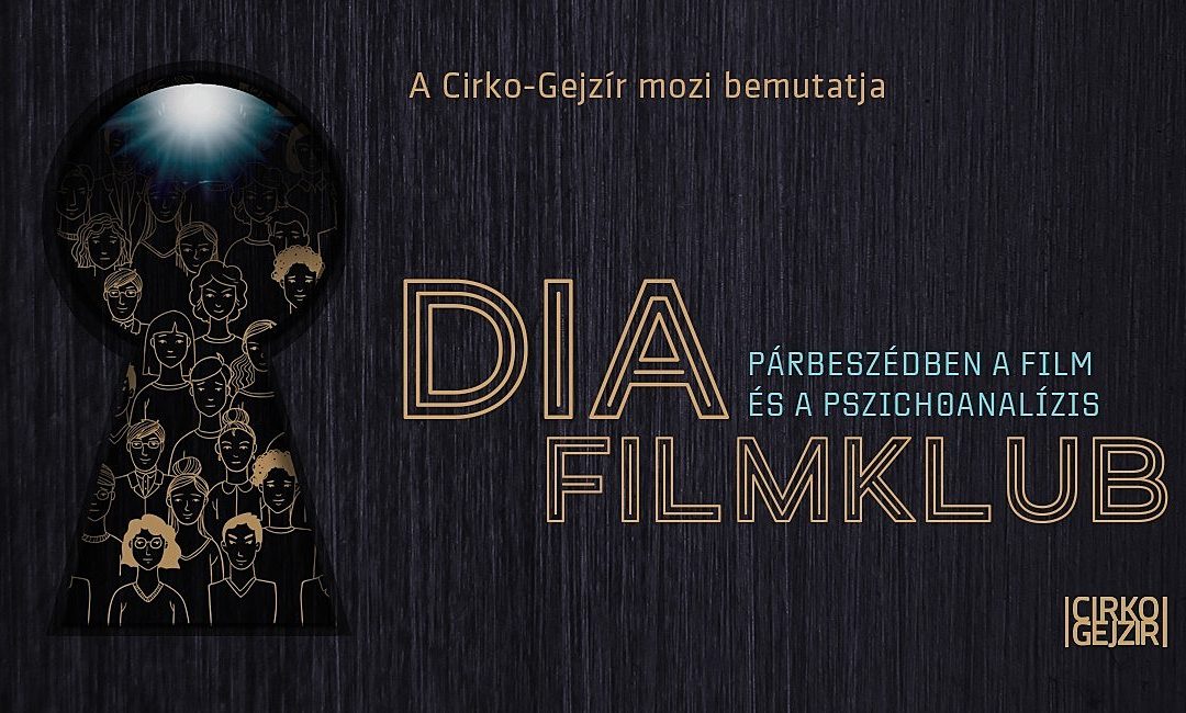 Dia Filmklub – pszichoanalitikus filmklub a Cirkóban – október 13-tól